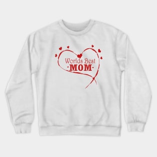 Worlds Best Mom Crewneck Sweatshirt